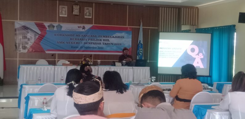 Tingkatkan SDM, SMKN 3 Denpasar Gelar Workshop Pembelajaran Berbasisis Projek Riil.