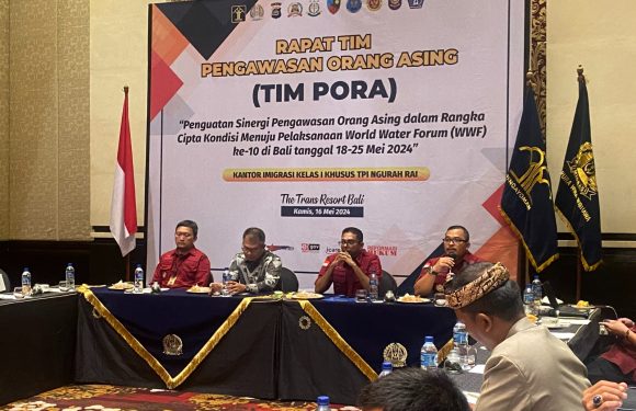 SUKSESKAN WWF KE-10 DI BALI, TIM PORA GELAR RAPAT PENGUATAN SINERGI PENGAWASAN ORANG ASING.