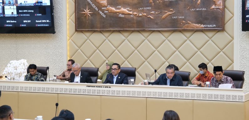 Kementerian ATR/BPN Tuai Berbagai Apresiasi dalam Rapat Kerja Bersama Komisi II DPR RI