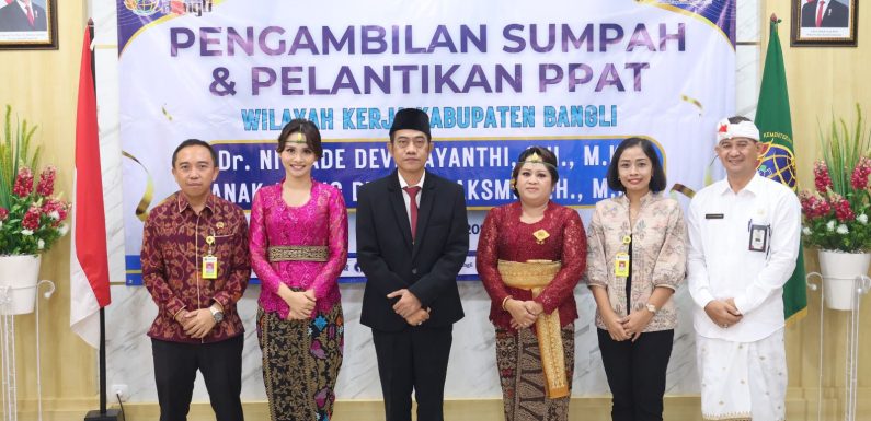 Kepala Kantor Pertanahan Bangli Lantik Dua PPAT Baru.