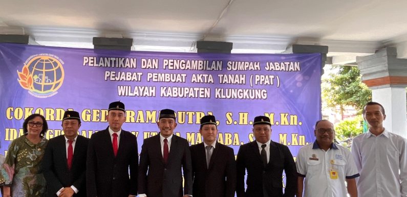 Kepala Kantor Pertanahan Kabupaten Klungkung Melantik Empat Pejabat Pembuat Akta Tanah (PPAT) .