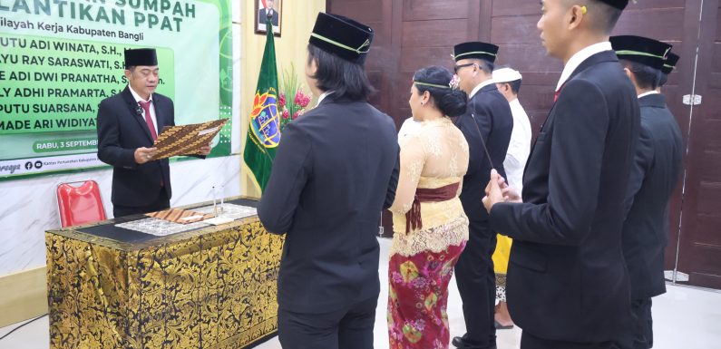Pelantikan dan Pengambilan Sumpah Jabatan PPAT Wilayah Kerja Kabupaten Bangli.
