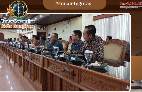 Kepala Kantor Pertanahan Kota Denpasar Mengikuti Rapat Pansus Bersama DPRD Provinsi Bali Terkait Penegakan Peraturan Daerah Tata Ruang, Perizinan dan Aset Daerah.
