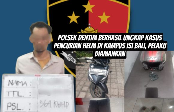 Polsek Dentim Berhasil Ungkap Kasus Pencurian Helm di Kampus ISI Bali.
