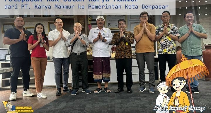 Kegiatan Penandatanganan Pelepasan Hak Jalan Karya Makmur, dari PT. Karya Makmur kepada Pemerintah Kota Denpasar.
