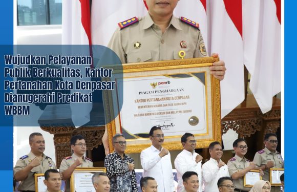 Kantor Pertanahan Kota Denpasar Meraih predikat Wilayah Birokrasi Bersih dan Melayani (WBBM) dari Kementerian Agraria dan Tata Ruang/Badan Pertanahan Nasional.