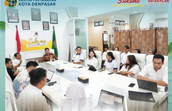 Dalam Rangka Evaluasi Layanan Pertanahan, Ditjen PHPT Kementerian ATR/BPN Melaksanakan Kunjungan Kerja ke Kantor Pertanahan Kota Denpasar.