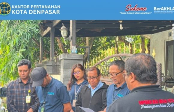 Kantor Pertanahan Kota Denpasar Dampingi Petugas Pengadilan Negeri Denpasar Dalam Melaksanakan Kegiatan Constatering.