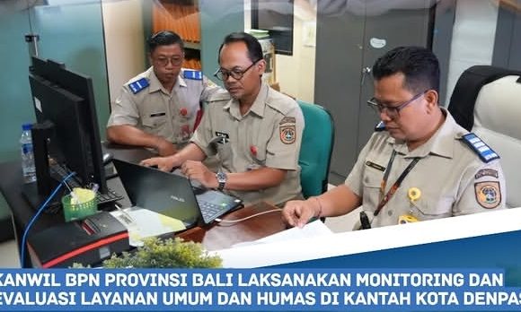 Kanwil BPN Provinsi Bali Melakukan Monitoring Pada Kantah Kota Denpasar Gula Peningkatan Kualitas Pelayanan dan Hubungannya Masyarakat.