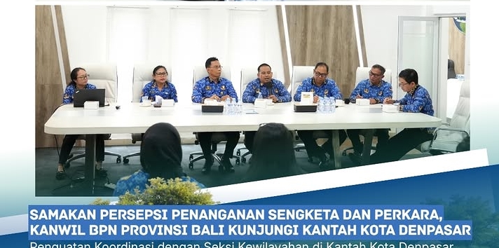 Kanwil BPN Provinsi Bali Kunjungi Kantah Kota Denpasar Bahas Penanganan Sengketa dan Perkara Pertanahan
